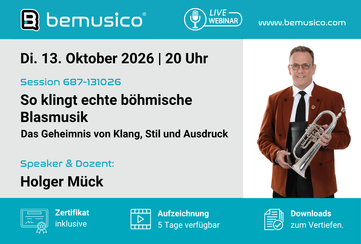 „So klingt echte böhmische Blasmusik - Das Geheimnis von Klang, Stil und Ausdruck“ Online Seminar auf bemusico mit Holger Mück (687-131026)