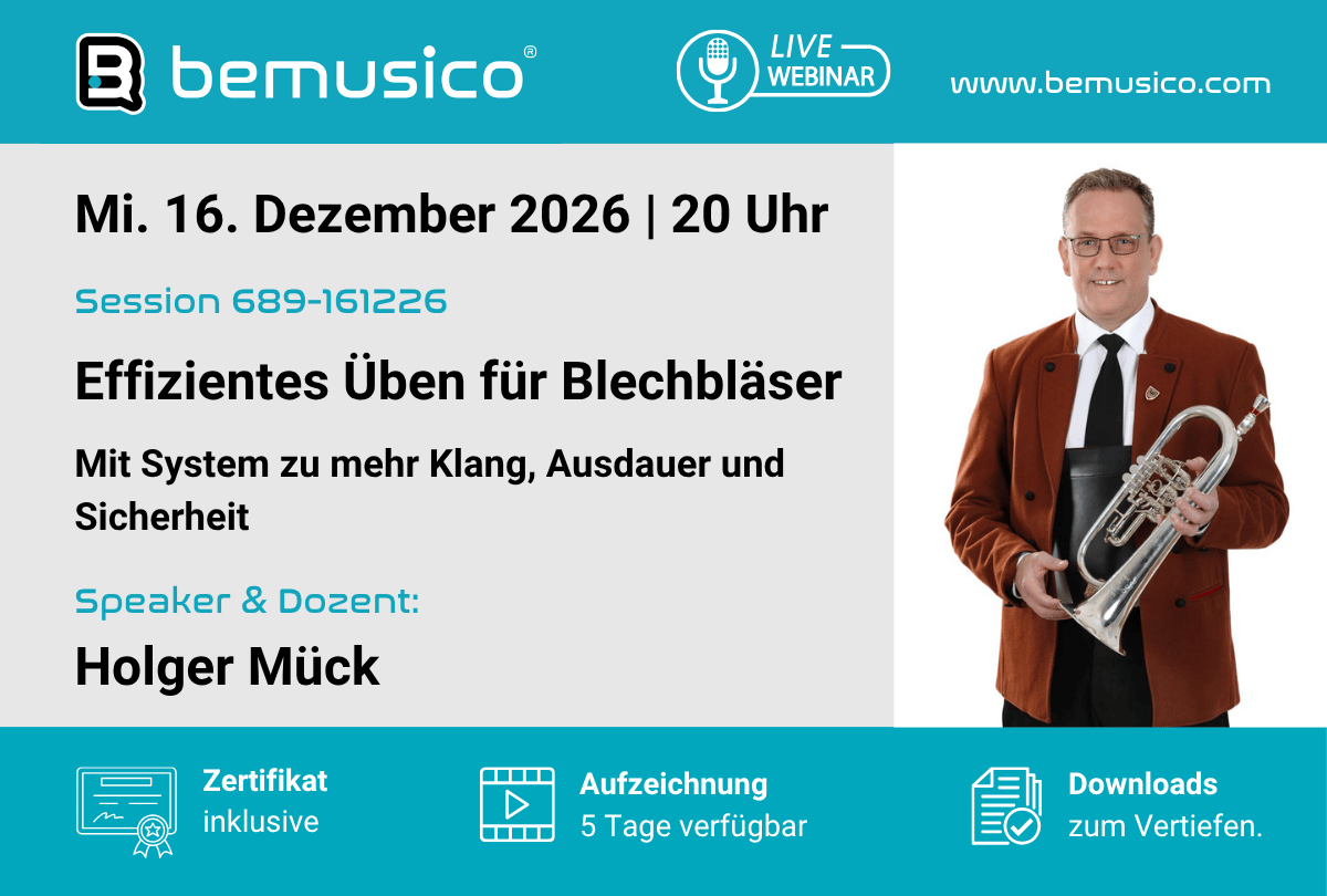 „Effizientes Üben für Blechbläser - Mit System zu mehr Klang, Ausdauer und Sicherheit“ Online Seminar auf bemusico mit Holger Mück (689-161226)
