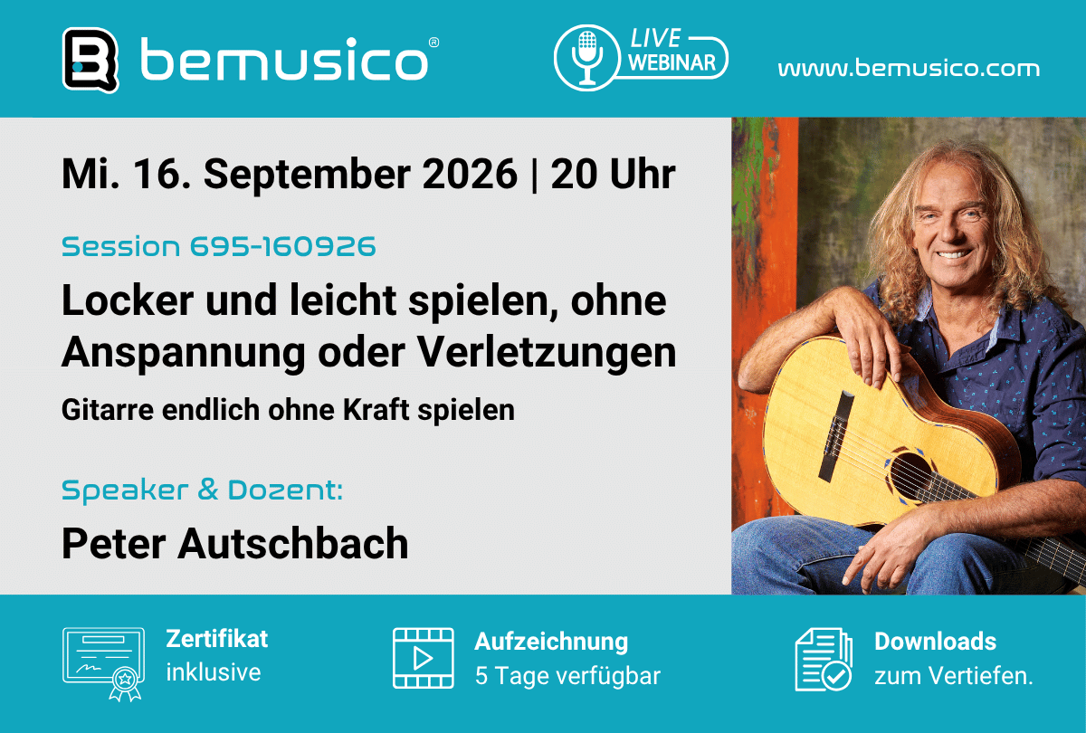 „Gitarre: Locker und leicht spielen, ohne Anspannung und Verletzungsgefahr – Gitarre endlich ohne Kraft spielen“ Online Seminar auf bemusico mit Peter Autschbach (695-160926)