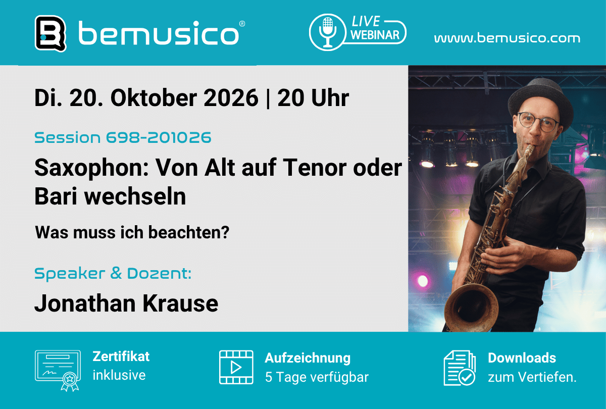 „Saxophon: Von Alt auf Tenor oder Bari wechseln – was muss ich beachten? - So gelingt der Umstieg auf ein größeres Saxophon“ Online Seminar auf bemusico mit Jonathan Krause (698-201026)